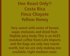 One Roast Only!! Costa Rica Finca Chayote Yellow Honey